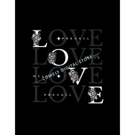 SHIRT DESIGN IDEA TEMPLATE [EDITABLE] Black Grey White Typography Love Will Prevail T-Shirt