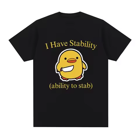 I Have Stability Ability To Stab Duck Meme T-shirt Men's women Fashion Hip Hop Short Sleeve Loose T-
