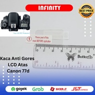 Tempered Glass Anti Gores  Top  Cover LCD atas  Canon 77D