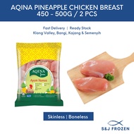 🐓AQINA Pineapple Chicken Skinless Boneless Breast【AQINA无骨鸡胸】(450-500g) (2 pcs)🐓