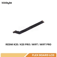 FLEXIBLE LCD REDMI K20 K20 PRO/ MI 9T/ MI 9T PRO FLEX LCD CABLE
