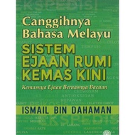 ( DBP ) CANGGIHNYA BAHASA MELAYU: SISTEM EJAAN RUMI KEMAS KINI: KEMASNYA EJAAN BERNASNYA BACAAN