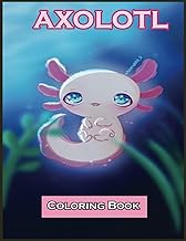Axolotl Coloring Book: Cute Funny Exotic Salamander Book With Cool Simple Drawings For Animal Nature