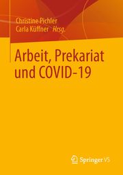 Arbeit, Prekariat und COVID-19 Christine Pichler