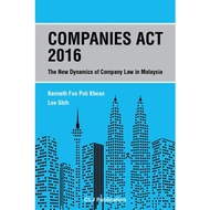 ( CLJ PUBLICATION ) Companies Act 2016 ( The New Dynamics of Company Law in Malaysia ) - KENNETH FOO