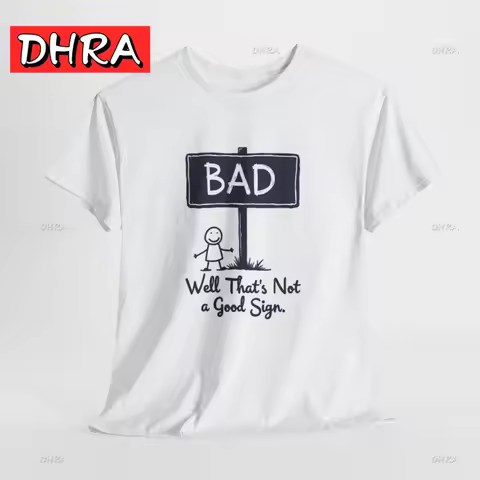 Funny Well That's Not A Good Sign Graphic T Shirt Jokes Unisex Heavy Cotton Tee Clean Stylish Fresh 