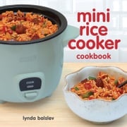 Mini Rice Cooker Cookbook Lynda Balslev