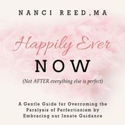 Happily Ever Now Nanci Reed