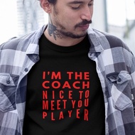 T Shirt Men Funny Cool T Shirt Customized Baju T Shirt Lelaki I'm The Coach