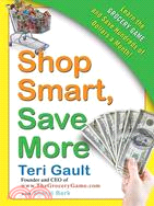 17499.Shop Smart, Save More: Learn the Grocery Game and Save Hundreds of Dollars a Month
