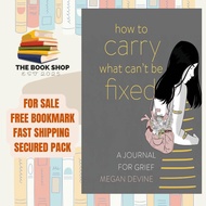 How to Carry What Can’t Be Fixed: A Journal for Grief by Megan Devine - Free Bookmark