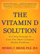 The Vitamin D Solution ─ A 3-Step Strategy to Cure Our Most Common Health Problems