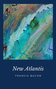 New Atlantis Francis Bacon