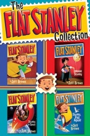The Flat Stanley Collection (Four Complete Books) Jeff Brown