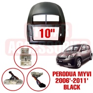 10” Inch Android Player Casing Perodua Myvi 2006’/2007’/2008’/2009’/2010’/2011’