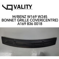 (VALITY) MERCEDES BENZ W169 W245 BONNET GRILLE COVER CENTRE (PRICE FOR 1)