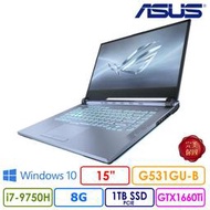 清倉【ASUS】G531GU (i7-9750H/8GB/1TB SSD/GTX1660Ti/W10/15吋/FHD)