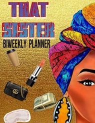 That Sister: Biweekly 6 Year Planner