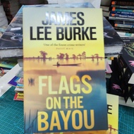 Flags on the Bayou  by James Lee Burke