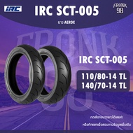 IRC SCT-005 Set 110/80-14 + 140/70-14 TL ยางมอเตอร์ไซค์ : AEROX