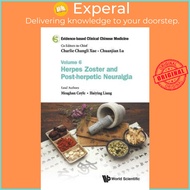 Evidence-based Clinical Chinese Medicine - Volume 6: Herpes Zoster And Post-herpetic Neural by Meagh