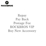 ROCKBROS Repay &amp; Pay Back &amp; Postage Fee &amp; Buy New Accessories &amp; ROCKBROS VIP