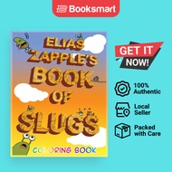 Elias Zapple's Book of Slugs Coloring Book by Zapple, Elias | Paperback | Heads or T | 9781912704064