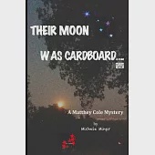 Their Moon Was Cardboard....: A Matthey Cole Mystery