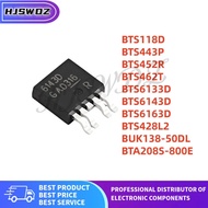 10PCS BTS6133D BTS6163D BTS6143D BUK138-50DL BTS462T BTS443P BTS118D BTS452R BTA208S-800E BTS428L2 T