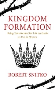 Kingdom Formation Robert Snitko