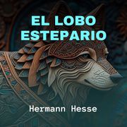 El Lobo Estepario Hermann Hesse