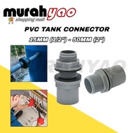 15mm-50mm PVC Tank Connector/V-Tank Connector/PVC Fitting/Penyambung Tangki PVC