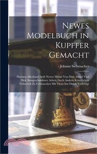 11961.Newes Modelbuch in Kupffer gemacht: Darinen allerhand Arth newer Mödel von dün, mittel vnd dick aussgeschnidener Arbeit, auch andern ku