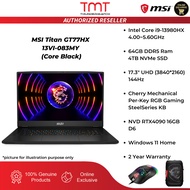 MSI Titan GT77HX 13VI-083MY Gaming Laptop (Core Black) | i9-13980HX | 64GB RAM 4TB SSD | 17.3" UHD (