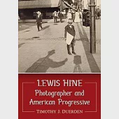 Lewis Hine: Photographer and American Progressive