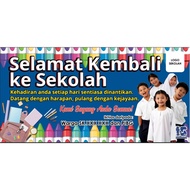 BANNER SELAMAT KEMBALI KE SEKOLAH untuk sekolah rendah dan menengah (PREORDER)