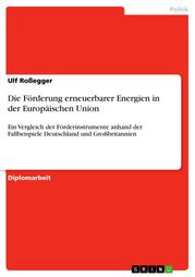 Die Förderung erneuerbarer Energien in der Europäischen Union Ulf Roßegger