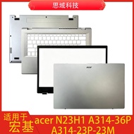 Acer acer N23H1 A314-36P A314-23P-23M A Shell B Shell C Shell D Shell Shell Screen Shaft