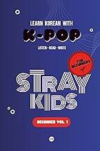 Learn Korean with Stray Kids: 10 Songs for Beginners (Volume 1) (LEARN KOREAN WITH K-POP, Band 8)