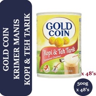 GOLD COIN CREAMER MANIS  KOPI &amp; TEH TARIK 500 G x 48's | SUSU PEKAT MANIS 500G x 48's [1 CARTON]