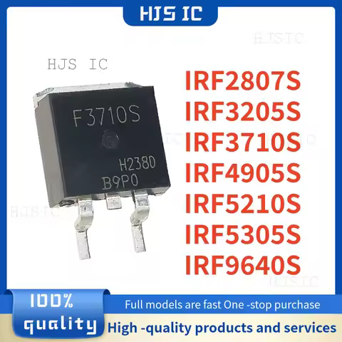 10PCS NEW IRF4905S IRF2807S IRF3205S IRF3710S IRF5210S IRF5305S IRF9640S F4905S F2807S F3205S F3710S