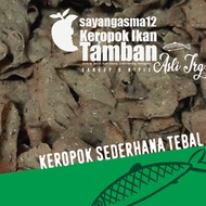 500GRAM KEROPOK IKAN TAMBAN TEBAL ( BANYAK IKAN)