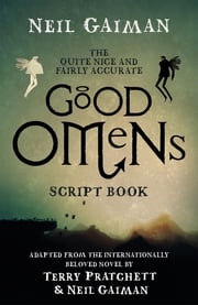 The Quite Nice and Fairly Accurate Good Omens Script Book Neil Gaiman