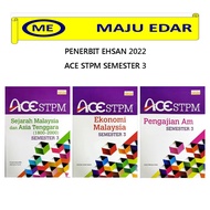 PENERBIT EHSAN 2022 ACE STPM SEMESTER 3 (PENGAJIAN AM / SEJARAH MALAYSIA / EKONOMI MALAYSIA)