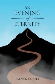 An Evening of Eternity Patrick Conley