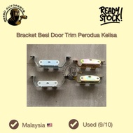 Bracket Besi Door Trim Perodua Kelisa / Daihatsu Mira Gino L7