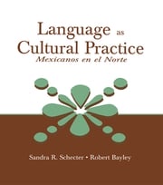 Language as Cultural Practice Sandra R. Schecter