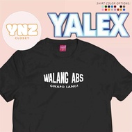 WALANG ABS GWAPO LANG! YALEX COTTON SHIRT UNISEX