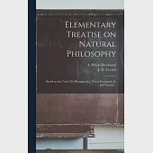 Elementary Treatise on Natural Philosophy: Based on the Traité De Physique of A. Privat Deschanel, by J.D. Everett ..