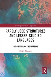 Rarely Used Structures and Lesser-Studied Languages Emily Manetta